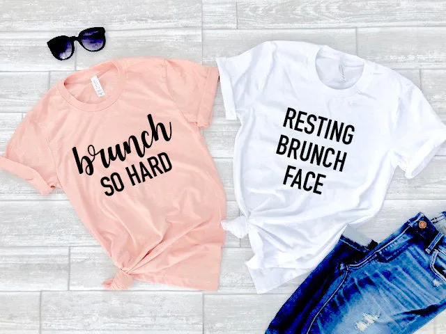 Brunch tee, Resting brunch face, brunch so hard tee, mimosa tee, sunday tee, funny brunch shirt, brunch shirt, mimosa tee, sunday brunch tee