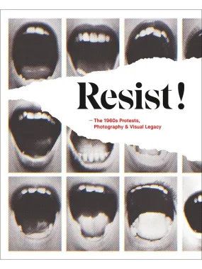 Resist! The 1960s Protests, Photography and Visual Legacy